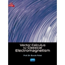 Vector Calculus For Classical Electromagnetism - Burak Polat - Nobel Akademik Yayıncılık