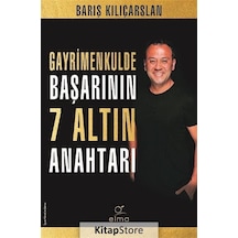 Gayrimenkulde Başarının 7 Altın Anahtarı / Barış Kılıçarslan