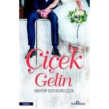 Çiçek Gelin - Mehtap Soyuduru Çiçek - Yediveren Yayınları