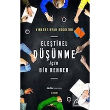 Eleştirel Düşünme için Bir Rehber / Vincent Ryan Ruggiero