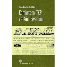 Komintern TKP ve Kürt İsyanları - Erden Akbulut - Yordam Kitap