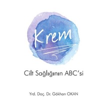 Krem - Cilt Sağlığı'nın ABC'si - Gökhan Okan - Pusula Yayınevi