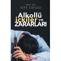 Alkollü İçkiler ve Zararları - Sefa Saygılı - Bilgeoğuz Yayınları