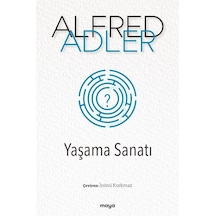 Yaşama Sanatı - Alfred Adler - Maya Kitap