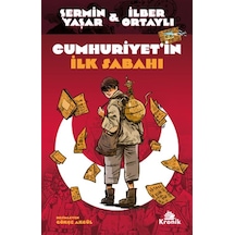 Cumhuriyet'in İlk Sabahı - Şermin Yaşar -  İlber Ortaylı - Kronik Kitap