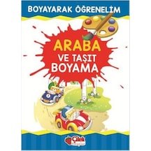 Boyayarak Öğrenelim - Araba ve Taşıt Boyama- Çilek Kitaplar