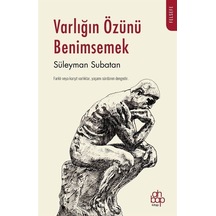Varlığın Özünü Benimsemek - Süleyman Subatan - Ahbap Kitap