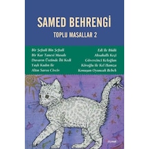 Samed Behrengi - Toplu Masallar 2 - Samed Behrengi - Dipnot