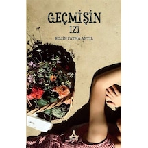 Geçmişin İzi / Rojin Fatma Antıl