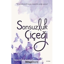 Sonsuzluk Çiçeği - Yasemin Acet - Arunas Yayıncılık