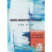 Medeni Hukukun Temel Kavramları Şema Kitap / Dr. Herdem Belen