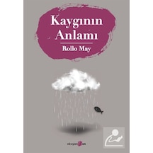 Kaygının Anlamı / Rollo May