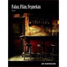 Falan ,filan ,feşmekan / Ali Kayacan
