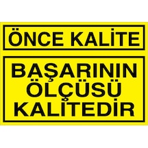 Önce Kalite Uyarı Tabelası - 20x30 Alüminyum Kompozit Panel - Ka33