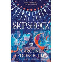 Skipshock / Zaman Bir Güç Aşk Bir Devrim / Caroline O'donoghue