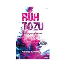 Ruh Tozu - Bilincin Büyülü Evreninde Bir Keşif Yolculuğu - Nicholas Humphrey - Fol Kitap