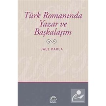 Türk Romanında Yazar Ve Başkalaşım / Jale Parla