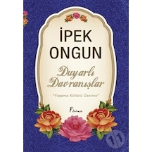 Duyarlı Davranışlar Yaşama Kültürü Üzerine - İpek Ongun - Artemis Yayınları