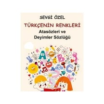 Türkçe'nin Renkleri İlköğretim İçin Atasözleri Ve Deyimler Sözlüğü - Sevgi Özel