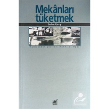 Mekanları Tüketmek / John Urry