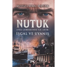 Nutuk Ateş Çemberinde İlk Adım: İşgal Ve Uyanış - Aıaı-898032