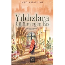 Yıldızlara Gülümseyen Kız - Nadia Hashimi - Arkadya Yayınları