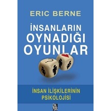 İnsanların Oynadığı Oyunlar-İnsan İlişkilerinin Psikolojisi - Eric Berne - Diyojen Yayıncılık