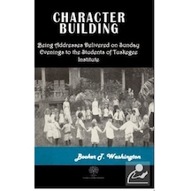 Character Building  -  Booker T. Washington  -  Platanus Publishing
