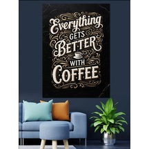 Ahşap Tablo Everything Better With Coffee Yazısı