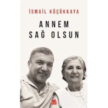 Annem Sağ Olsun / İsmail Küçükkaya