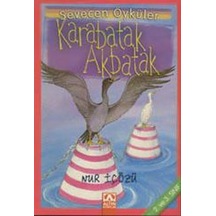 Karabatak-Akbatak - Sevecen Öyküler - Nur İçözü - Altın Kitaplar