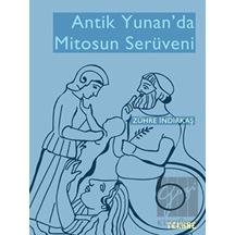 Antik Yunan'da Mitosun Serüveni - Zühre İndirkaş - Tekhne Yayınları