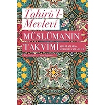 Müslümanın Takvimi - Tahirü’l - Mevlevi - Sufi Kitap
