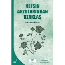 Nefsin Arzularından Uzaklaş - Hakim et-Tirmizi - Gelenek Yayınları