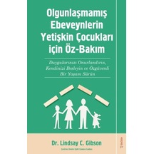 Olgunlaşmamış Ebeveynlerin Yetişin Çocukları İçin Öz-bakım
