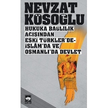 Hukuka Bağlılık Açısından Eski Türkler'de-İslam'da ve Osmanlı'da Devlet- Ötüken Neşriyat