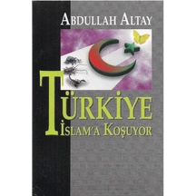 Türkiye İslama Koşuyor - Abdullah Altay