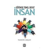 Eğitimde Temel Boyut İnsan / Tahsin Akçay