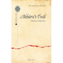 El-Ahbaru’T-Tıval Eskilerin Haberleri Ebu Hanife Ed-Dineveri