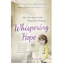 Whispering Hope: The True Story Of The Magdalene Women