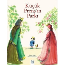 Küçük Prens'in Parkı - Christine Davenier -  Emilie Soleil - 1001 Çiçek