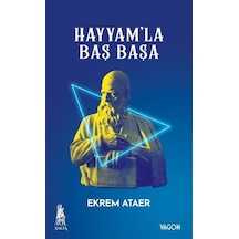 Hayyam'la Baş Başa - Ekrem Ataer - Vagon Kitap