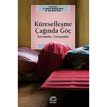 Küreselleşme Çağında Göç - Kavramlar Tartışmalar- İletişim Yayınları