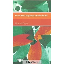 Kır ve Kent Hayatında Kadın Profili / Mustafa Orçan