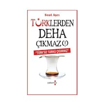 Türklerden Deha Çıkmaz! - Suat Aşçı - Yakamoz Yayınları