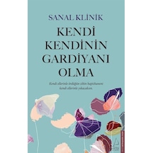 Kendi Kendinin Gardiyanı Olma - Sanal Klinik - Destek Yayınları