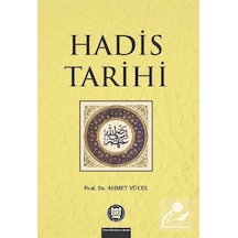 Hadis Tarihi / Prof. Dr. Ahmet Yücel 9789755482682