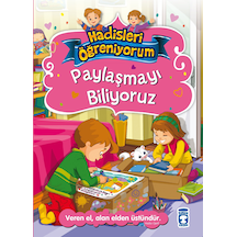 Paylaşmayı Biliyoruz - Hadisleri Öğreniyorum - Timaş Çocuk - Nurşen Şirin