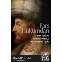 Fars Hükümdarı & Tarih, Bellek Ve Modernite Arasında Fars Hükü...