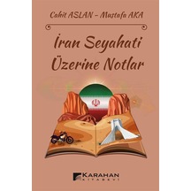 İran Seyahati Üzerine Notlar / Dr. Cahit Aslan